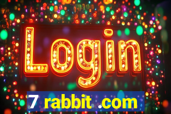 7 rabbit .com